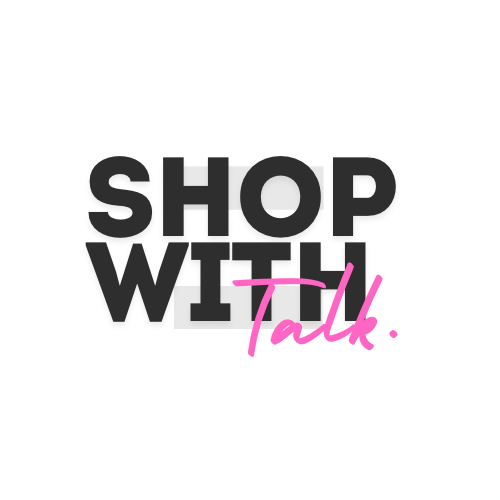 SHOP WITH TALK